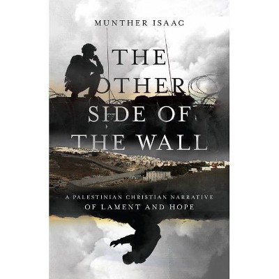 The Other Side of the Wall - by  Munther Isaac (Paperback)