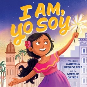 I Am, Yo Soy - by  Gabriela Orozco Belt (Hardcover) - 1 of 1