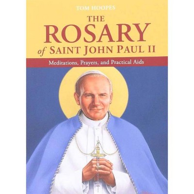 The Rosary of Saint John Paul II - by  Tom Hoopes (Paperback)