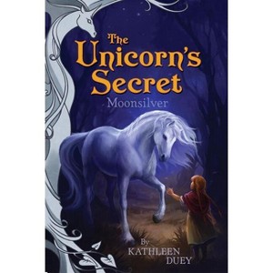 Moonsilver - (Unicorn's Secret) by  Kathleen Duey (Paperback) - 1 of 1