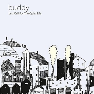 Buddy - Last Call for the Quiet Life - 1 of 1