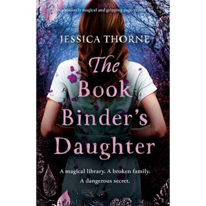 The Bookbinder's Daughter - by  Jessica Thorne (Paperback) - 1 of 1