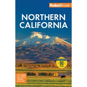 Fodor's Northern California - (Full-Color Travel Guide) 18th Edition by  Fodor's Travel Guides (Paperback) - 1 of 1