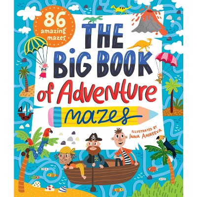 The Big Book of Adventure Mazes - (Clever Mazes) by  Clever Publishing (Paperback)