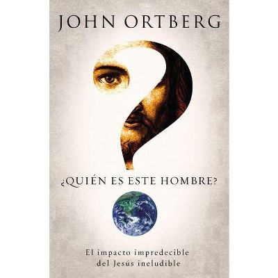 ¿Quién Es Este Hombre? - by  John Ortberg (Paperback)