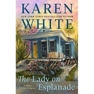 The Lady on Esplanade - (A Royal Street Novel) by  Karen White (Hardcover) - 1 of 1