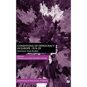 Conditions of Democracy in Europe, 1919-39 - (Advances in Political Science) by  Na Na (Hardcover) - 1 of 1