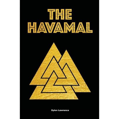 The Havamal - by  Dylon Lawrence (Paperback)