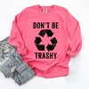 Simply Sage Market Don't Be Trashy Garment Dyed Long Sleeve - 3 of 4