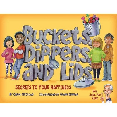  Buckets, Dippers, and Lids - by  Carol McCloud (Paperback) 