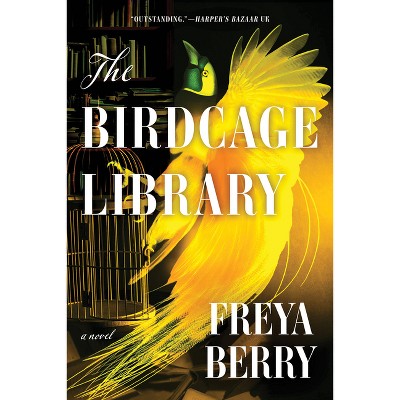 The Birdcage Library - by  Freya Berry (Paperback)