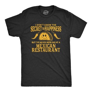 Mens I Don't Know The Secret To Happiness But I've Never Been Sad At A Mexican Restaurant T Shirt - Crazy Dog Men's T Shirt - 1 of 4