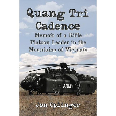 Quang Tri Cadence - by  Jon Oplinger (Paperback)