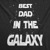 Mens Best Dad In The Galaxy T Shirt Funny SciFi Movie Fathers Day Tee For Guys - Crazy Dog Men's T Shirt - 2 of 4