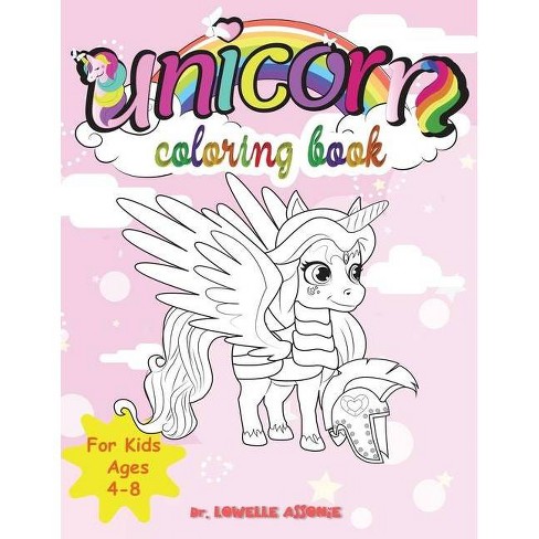 Download Unicorn Coloring Book For Kids Ages 4 8 By Lowelle Assonie Paperback Target