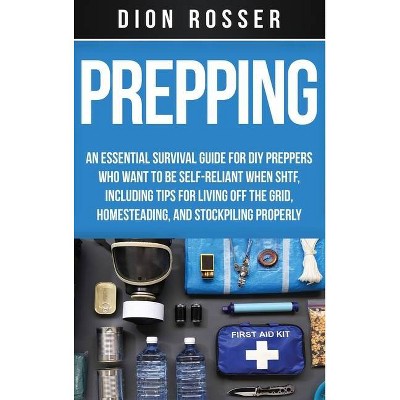 Prepping - by  Dion Rosser (Hardcover)