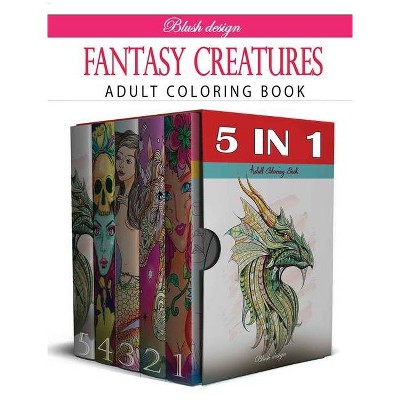 Fantasy Creatures - by  Blush Design (Hardcover)