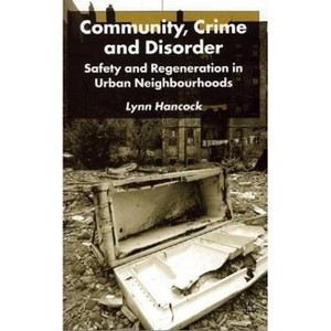 Community, Crime and Disorder - by  L Hancock (Hardcover) - 1 of 1