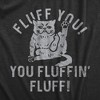 Womens Fluff You You Fluffin Fluff T Shirt Funny Swearing Cursing Kitty Joke Tee For Ladies - Crazy Dog Women's T Shirt - 2 of 4