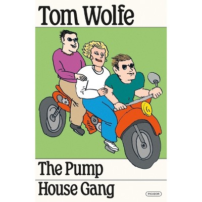 The Pump House Gang - by  Tom Wolfe (Paperback)