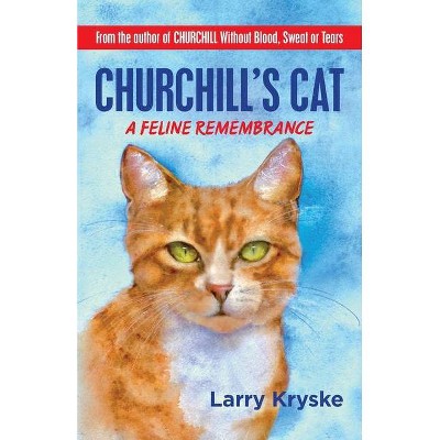 Churchill's Cat - by  Larry Kryske (Paperback)