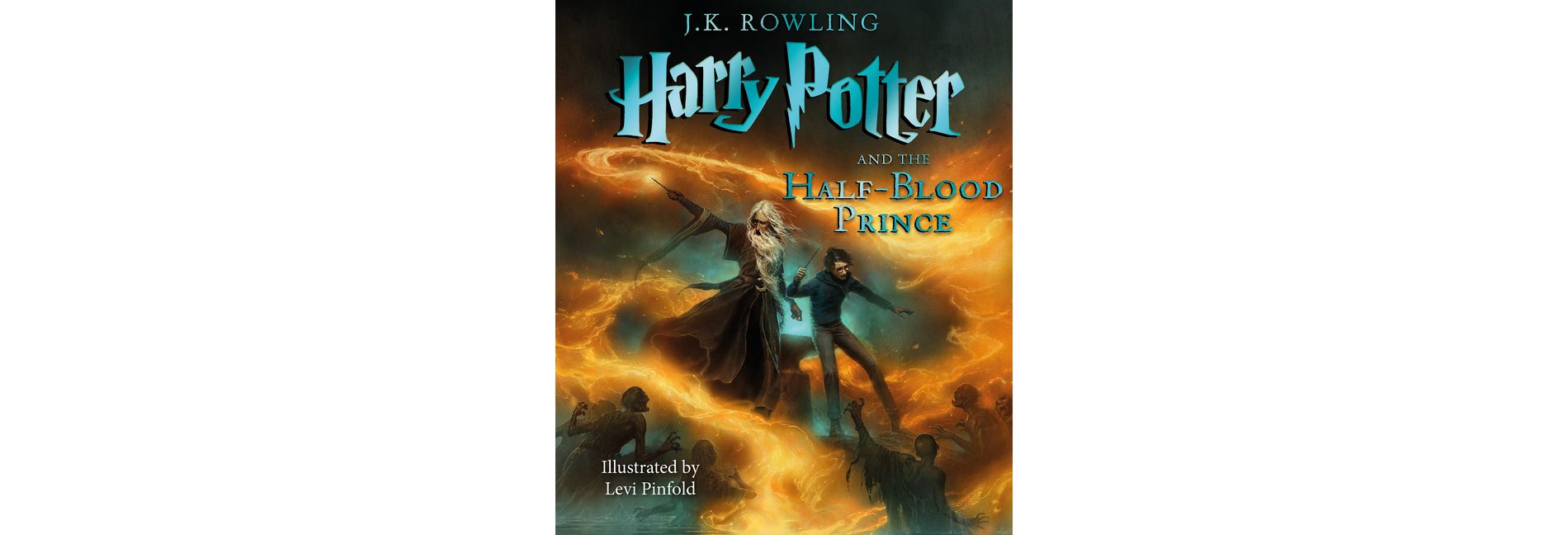 Harry Potter and the Half-Blood Prince: The Illustrated Edition (Harry Potter, Book 6) - by  J K Rowling (Hardcover)