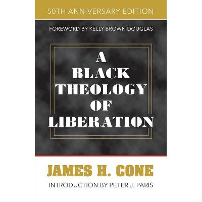 A Black Theology of Liberation - by  James H Cone (Paperback)