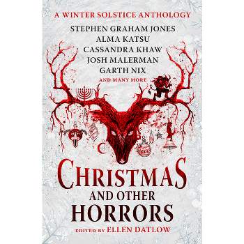 Christmas and Other Horrors - by Garth Nix & Josh Malerman & Alma Katsu & Stephen Graham Jones