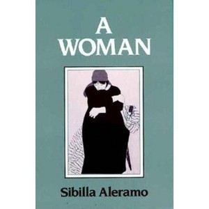 A Woman - by  Sibilla Aleramo (Paperback) - 1 of 1