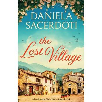 The Lost Village - by  Daniela Sacerdoti (Paperback)