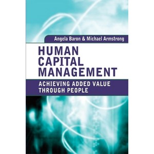 Human Capital Management - by  Angela Baron & Michael Armstrong (Paperback) - 1 of 1