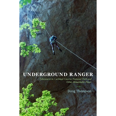 Underground Ranger - by  Doug Thompson (Paperback)