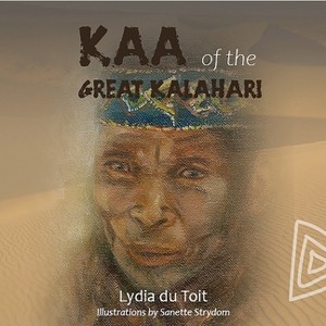 KAA Of The Great Kalahari - by  Lydia Du Toit (Paperback) - 1 of 1