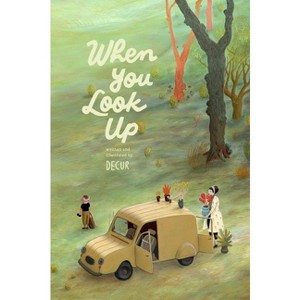 When You Look Up - by  Decur (Hardcover) - 1 of 1