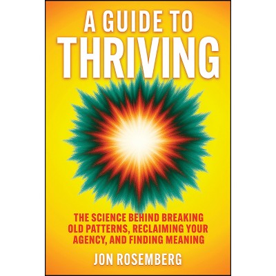 A Guide to Thriving - by  Jon Rosemberg (Hardcover)