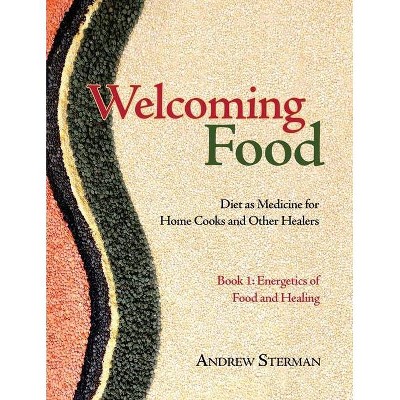 Welcoming Food, Book 1 - by  Andrew Sterman (Paperback)