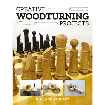 Creative Woodturning Projects - by  Richard Findley (Paperback)