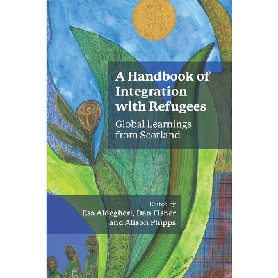A Handbook of Integration with Refugees - by Esa Aldegheri & Dan Fisher & Alison Phipps