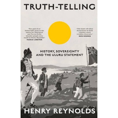 Truth-Telling - by  Henry Reynolds (Paperback)