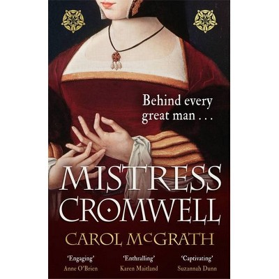 Mistress Cromwell - by  Carol McGrath (Paperback)