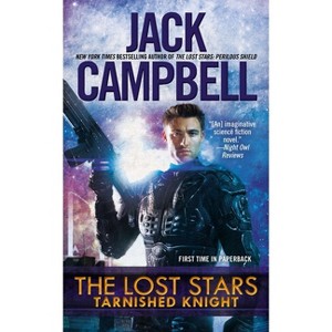 The Lost Stars: Tarnished Knight - by  Jack Campbell (Paperback) - 1 of 1