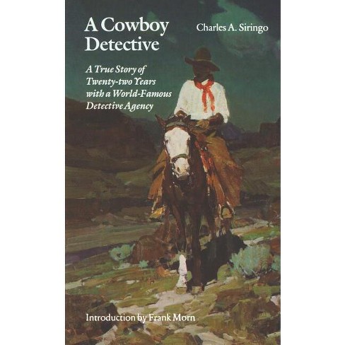 A Cowboy Detective - By Charles A Siringo (paperback) : Target