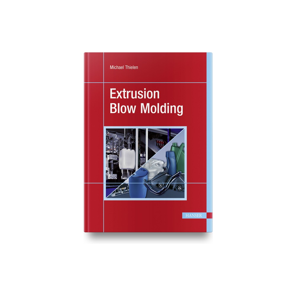 Extrusion Blow Molding - by Michael Thielen (Hardcover)