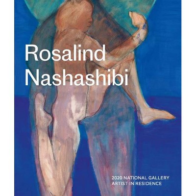 2020 National Gallery Artist in Residence: Rosalind Nashashibi - by  Daniel Herrmann (Hardcover)