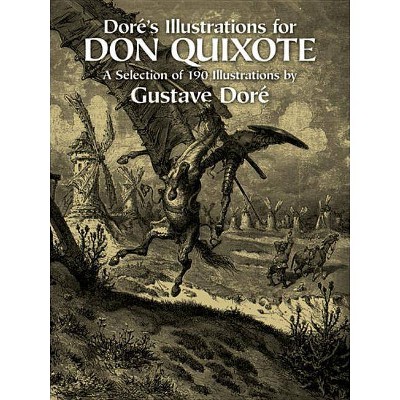 Doré's Illustrations for Don Quixote - (Dover Fine Art, History of Art) by  Gustave Doré (Paperback)