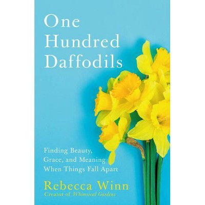 One Hundred Daffodils - by  Rebecca Winn (Hardcover)