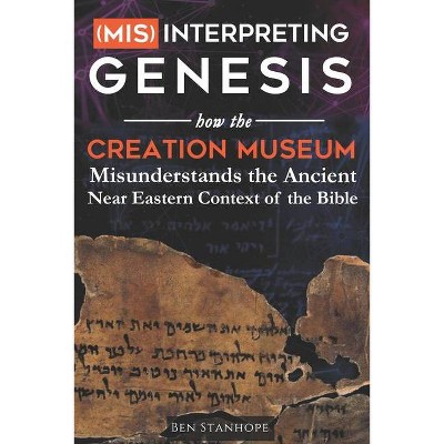 (Mis)interpreting Genesis - by  Ben Stanhope (Paperback)