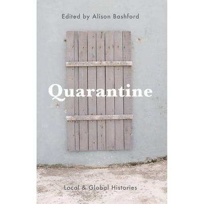 Quarantine - by  Alison Bashford (Paperback)