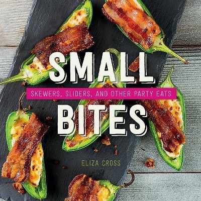 Small Bites - by  Eliza Cross (Hardcover)