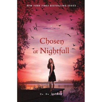 Chosen at Nightfall - (Shadow Falls Novel) by  C C Hunter (Paperback)